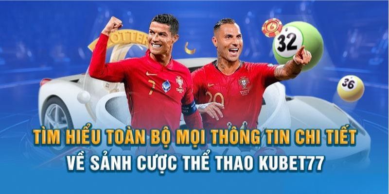 Sảnh thể thao giải trí lôi cuốn tại sân chơi Kubet77