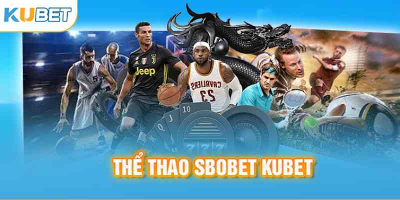 Sbobet Kubet77 là sảnh chơi thể thao tốt và chất lượng nhất hiện nay